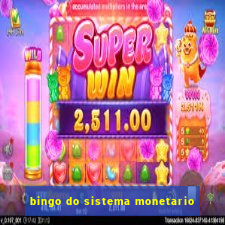 bingo do sistema monetario